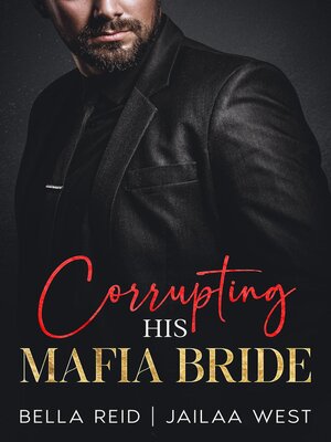 cover image of Corrupting His Mafia Bride